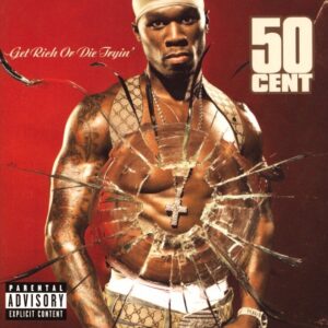 Get Rich Or Die Tryin 50 Cent