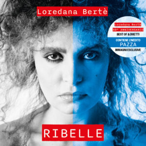 Loredana Bertè - Ribelle (Doppio Vinile Naturale E Blu Trasparente) Sanremo 2024 Limitato; Numerato; Vinile Vinile Naturale e Blu Trasparente;
