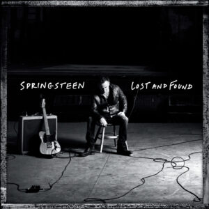 Lost And Found: Selections From The Lost Albums; Springsteen Bruce