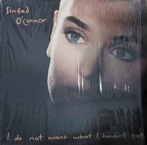 Sinéad O'Connor – I Do Not Want What I Haven't Got
